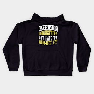 Cats Are Inquisitive But Hate To Admit It T Shirt For Women Men Kids Hoodie